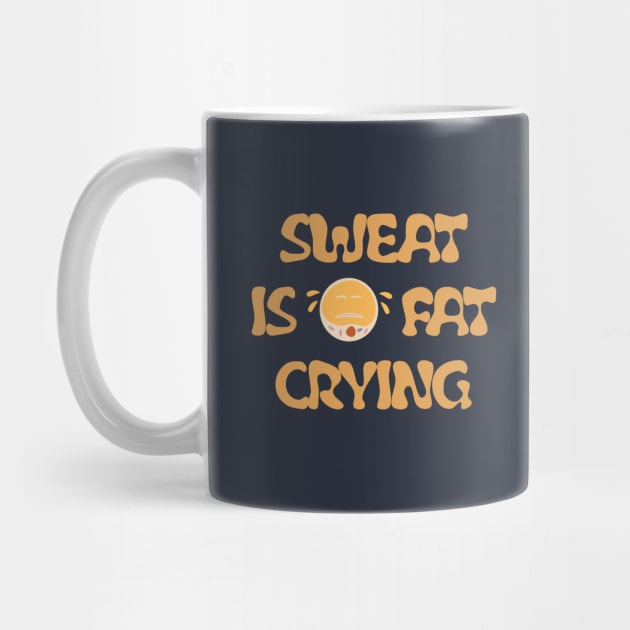 Sweating is fat crying by ddesing